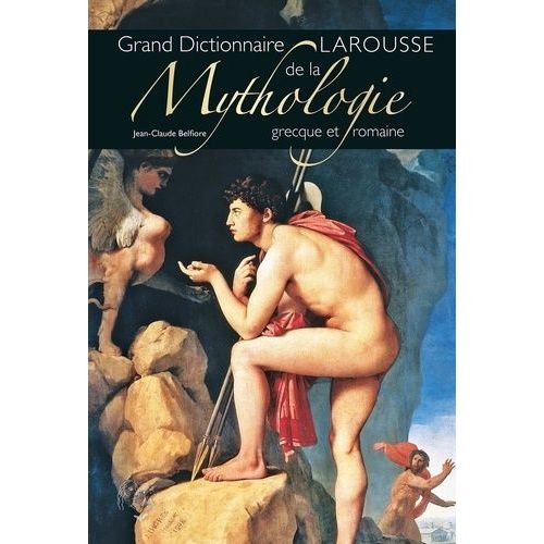 Grand Dictionnaire Larousse De La Mythologie Grecque Et Romaine