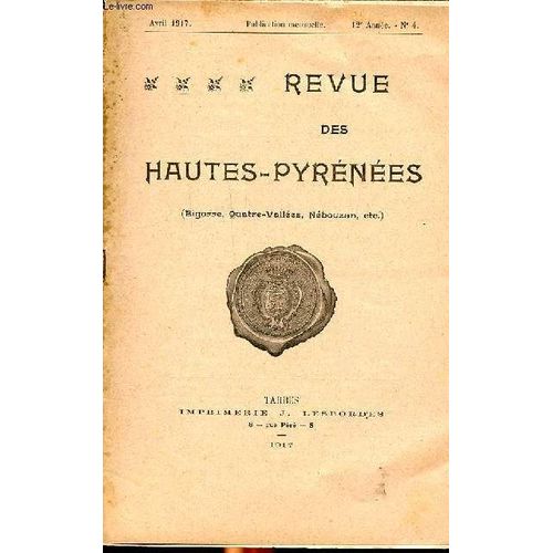 Revue Des Hautes Pyrénées (Bigorre, Quatre Vallées, Nébouzan, Etc.) Avril 1917 N°4 Le Dernier Commandant Du Château De Péronne Sous L Ancien Régime Sommaire: Le Dernier Commandant Du Château De(...)