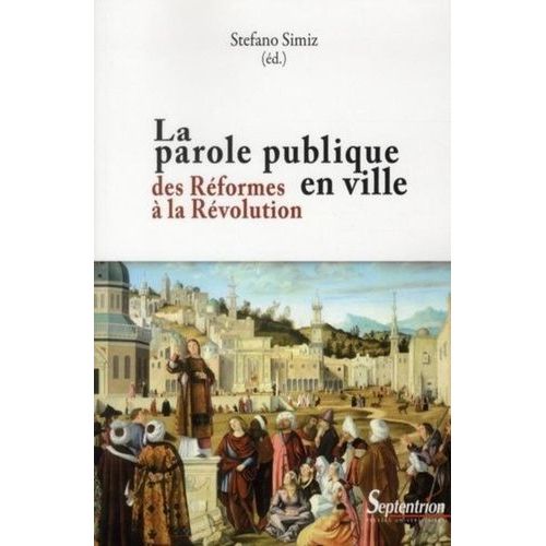 La Parole Publique En Ville - Des Réformes À La Révolution
