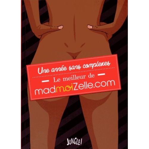 Le Meilleur De Madmoizelle.Com - Une Année Sans Complexes