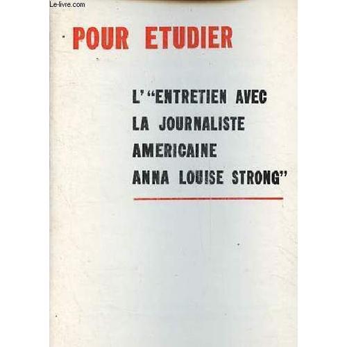 Pour Etudier L Entretien Avec La Journaliste Americaine Anna Louise Strong.