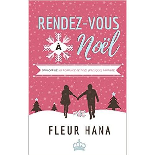 Rendez-Vous À Noël (Spin-Off De Ma Romance De Noël (Presque) Parfaite)