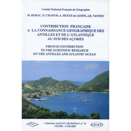Contribution Française À La Connaissance Géographique Des Antilles Et De L'atlantique Au Sud Des Açores