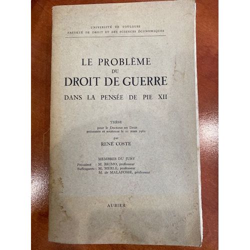 Le Probleme Du Droit De Guerre Dans La Pensee De Pie Xii.)