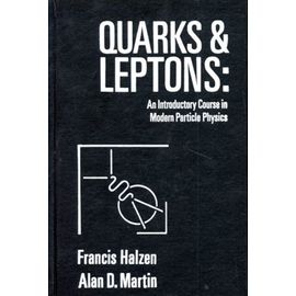 Quarks And Leptons : An Introductory Course In Modern Particule Physics