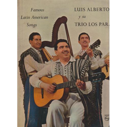 Lp 33 Luis Alberto Del Parana Y Su Trio Los Paraguayos Famous Latin American Songs - Ende Que Tie Vi - Dulce Esperanza Mi Cafetal - Tus Lagrimas - Oh Cangaceiro - Che Jasmin Philips 08104 - 1957