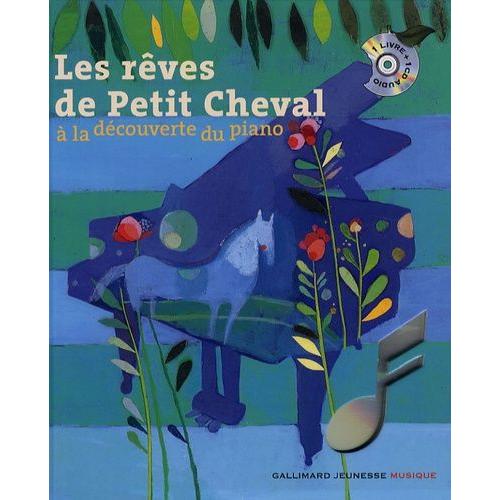 Les Rêves De Petit Cheval - A La Découverte Du Piano (1 Cd Audio)