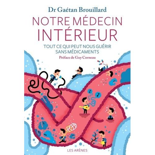 Notre Médecin Interieur - Tout Ce Qui Peut Nous Guérir Sans Médicaments (1 Cd Audio)
