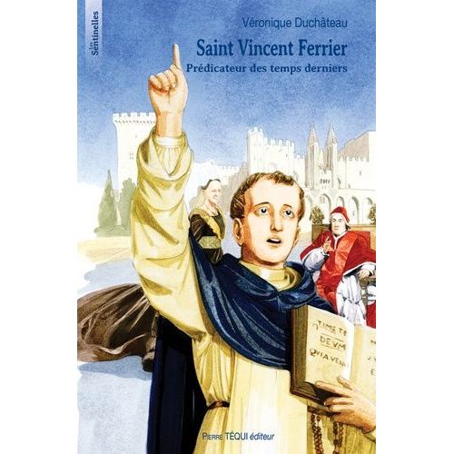 Saint Vincent Ferrier - Prédicateur Des Temps Derniers