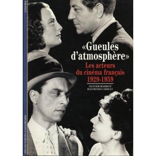 Gueules D'atmosphère - Les Acteurs Du Cinéma Français (1929-1959)