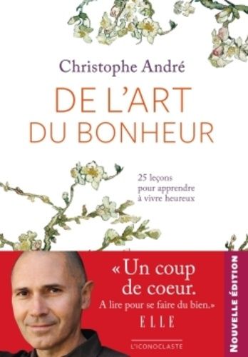 De L'art Du Bonheur - 25 Leçons Pour Apprendre À Vivre Heureux