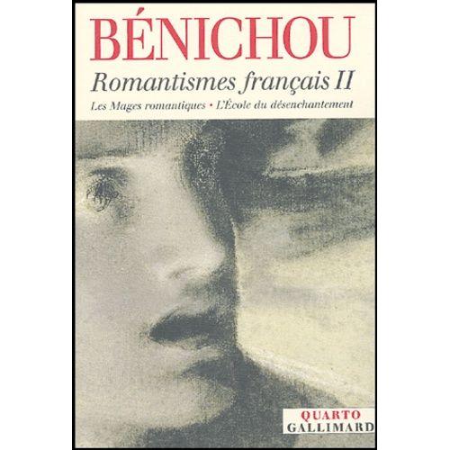 Romantismes Français - Tome 2, Les Mages Romantiques - L'ecole Du Désenchantement