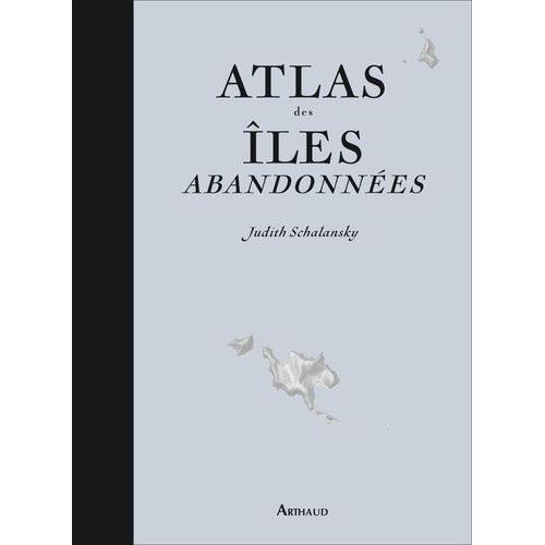 Atlas Des Îles Abandonnées