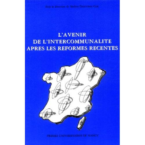 L'avenir De L'intercommunalité Après Les Réformes Récentes