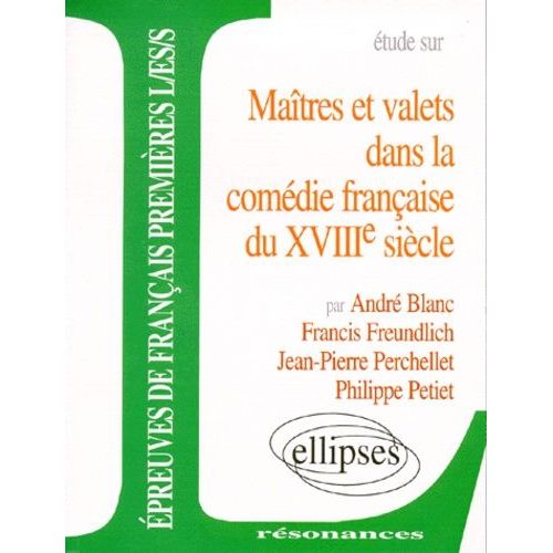 Étude Sur Maîtres Et Valets Dans La Comédie Française Du Xviiie Siècle