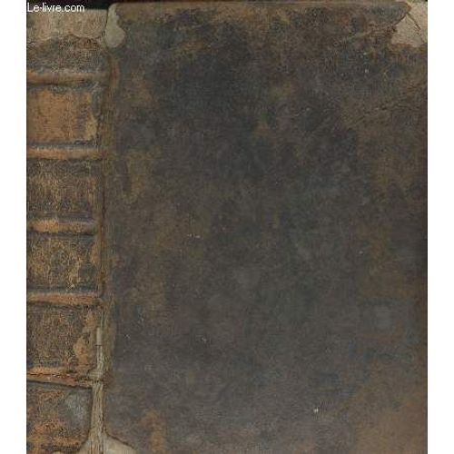 Nouveau Dictionnaire François, Contenant Généralement Tous Les Mots, Anciens Et Modernes De La Langue Françoise - Tome Second Seul