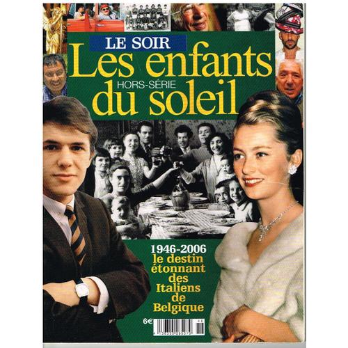 Le Soir Hors-Série - 2006 - Les Enfants Du Soleil.