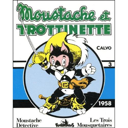 Moustache Et Trottinette Volume 3 : 1958 : Moustache Détective - Les Trois Mousquetaires