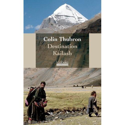 Destination Kailash - La Montagne Sacrée Du Tibet