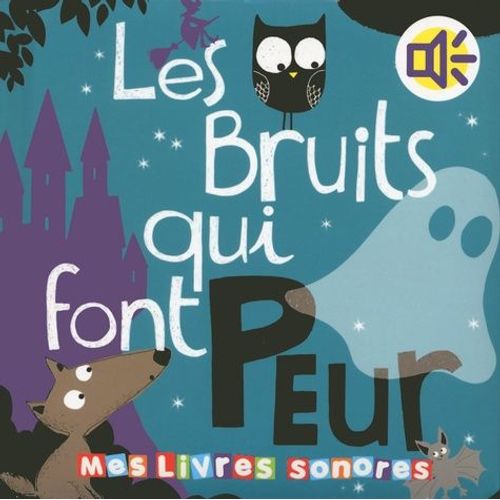 Les Bruits Qui Font Peur