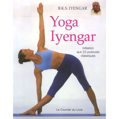 Yoga Iyengar - Initiation Aux Vingt-Trois Postures Classiques