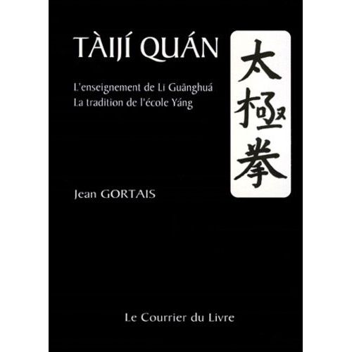 Taiji Quan - L'enseignement De Li Guanghua, La Tradition De L'école Yang
