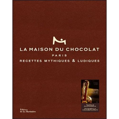 La Maison Du Chocolat, Paris - Recettes Mythiques Et Ludiques