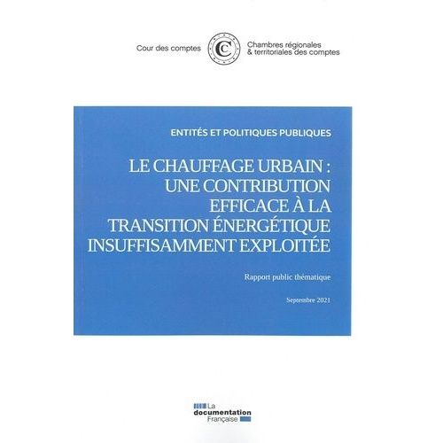 Le Chauffage Urbain : Une Contribution Efficace À La Transition Énergétique Insuffisamment Exploitée