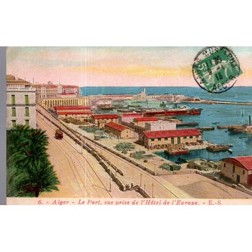 Carte Postale D' Alger (Algérie) Le Port, Vue Prise De L' Hôtel De L' Europe En 1913