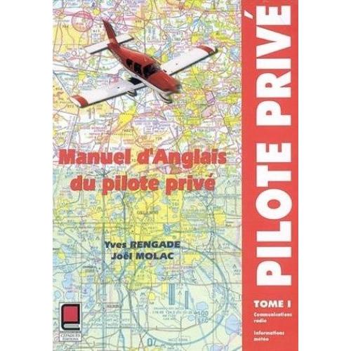 Manuel D'anglais Du Pilote Privé. - Tome 1, Communications Radio, Informations Météo