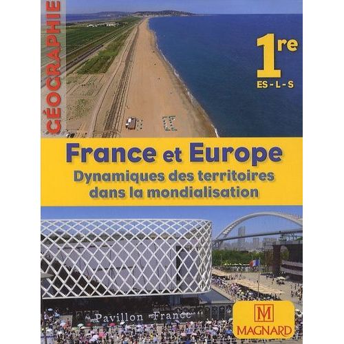 France Et Europe : Dynamiques Des Territoires Dans La Mondialisation - Géographie 1e Es-L-S Petit Format
