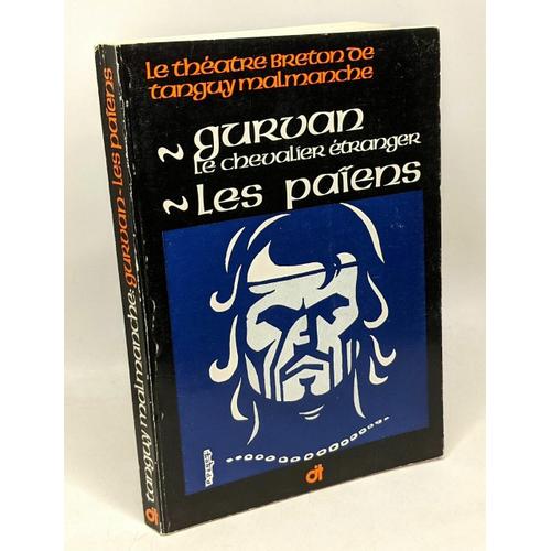 Gurvan Le Chevalier Étranger - Mystère En 3 Journées Et Une Éternité --- Le Théâtre Breton De Tanguy Malmanche- Version Française