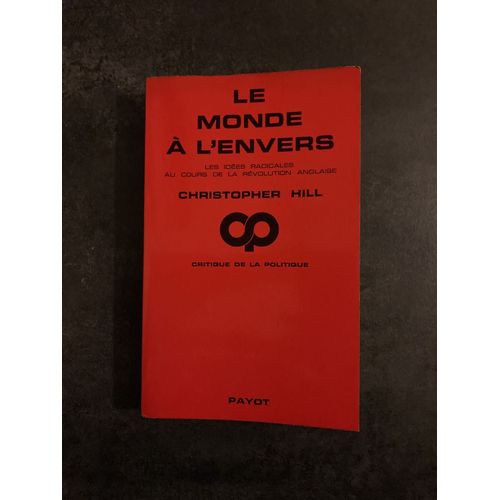 Le Monde A L'envers - Les Idees Radicales Dans La Revolution Anglaise