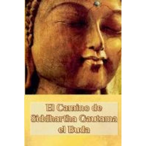 El Camino De Gautama El Buda