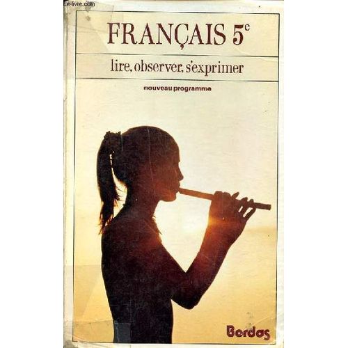 Français 5è Programme 19777 Lire, Observer, S Exprimer