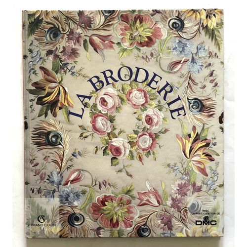 Payen-Appenzeller Pascal. La Broderie. Histoire & Technique De La Broderie Libre