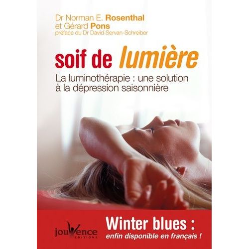 Soif De Lumière - La Luminothérapie : Une Solution À La Dépression Saisonnière