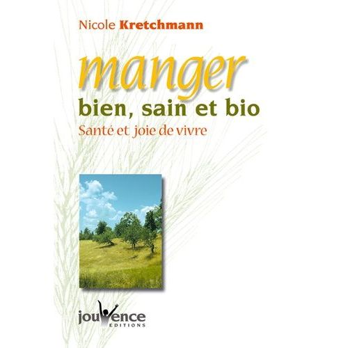 Manger Bien, Sain Et Bio - Santé Et Joie De Vivre