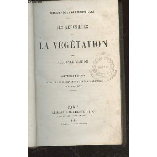 Les Merveilles De La Végétation (Collection : Bibliothèque Des Merveilles)