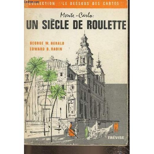 Monte-Carlo: Un Siècle De Roulette (Collection Les Dessous Des Cartes)