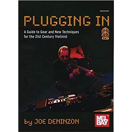 Plugging In A Guide To Gear And New Techniques For The 21st Century Violinist + Cd