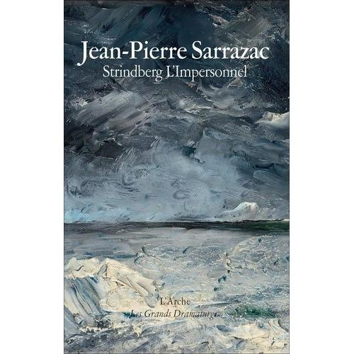 Strindberg, L'impersonnel - Théâtre Et Autobiographie