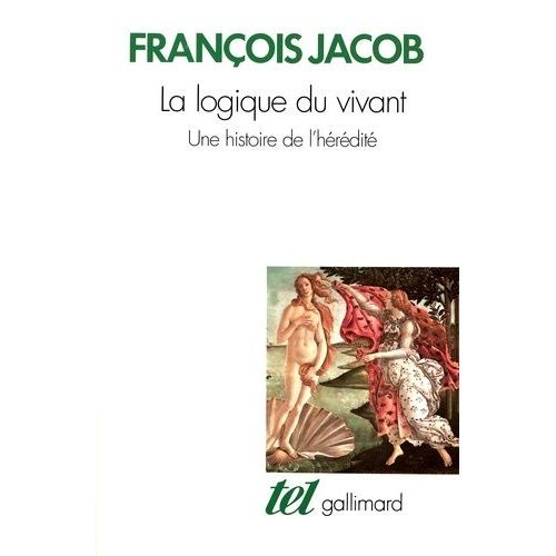 La Logique Du Vivant - Une Histoire De L'hérédité