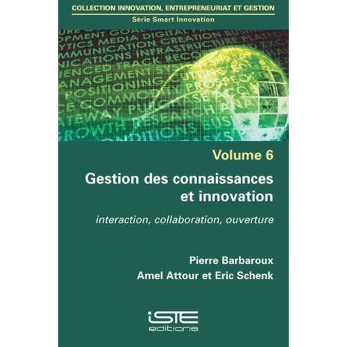 Smart Innovation - Volume 6, Gestion Des Connaissances Et Innovation - Interaction, Collaboration, Ouverture