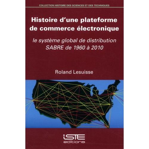 Histoire D'une Plateforme De Commerce Électronique - Le Système Global De Distribution Sabre De 1960 À 2010