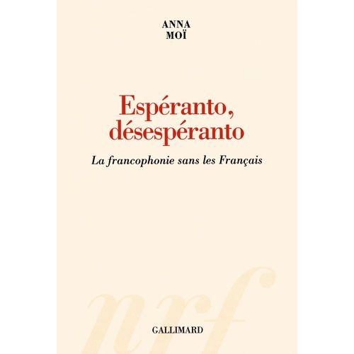 Espéranto, Désespéranto - La Francophonie Sans Les Français