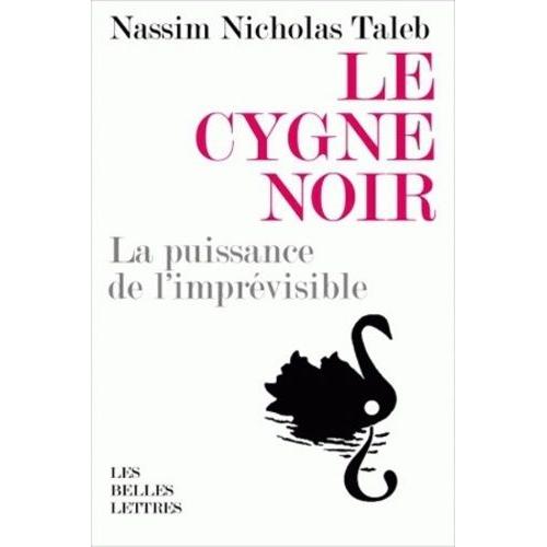 Le Cygne Noir - La Puissance De L'imprévisible