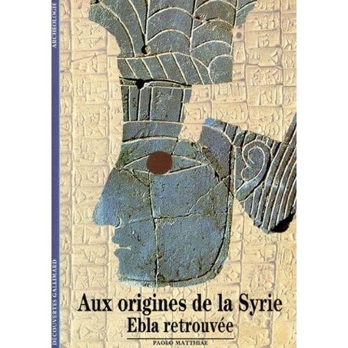 Aux Origines De La Syrie - Elba Retrouvée