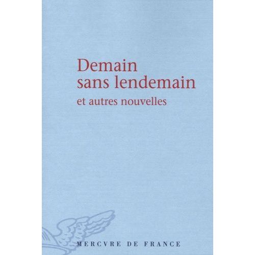 Demain Sans Lendemain Et Autres Nouvelles - Prix Du Jeune Écrivain 2005