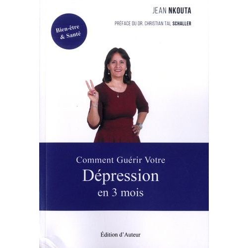 Comment Guerir Votre Dépression En 3 Mois
